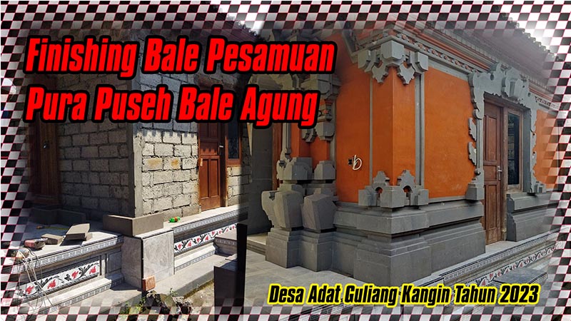 Finishing Bale Pesamuan Pura Puseh Bale Agung